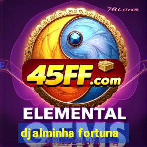 djalminha fortuna